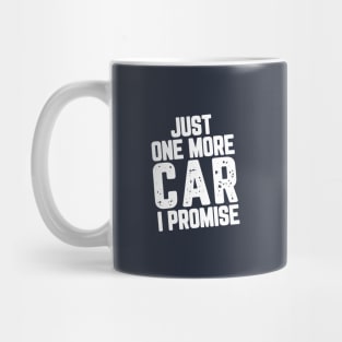 Just One More Car I Promise Mug